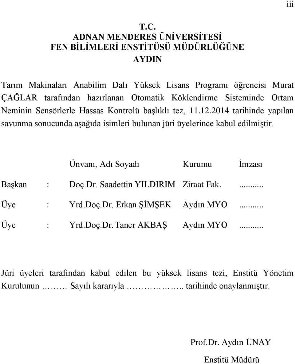 Otomatik Köklendirme Sisteminde Ortam Neminin Sensörlerle Hassas Kontrolü başlıklı tez, 11.12.