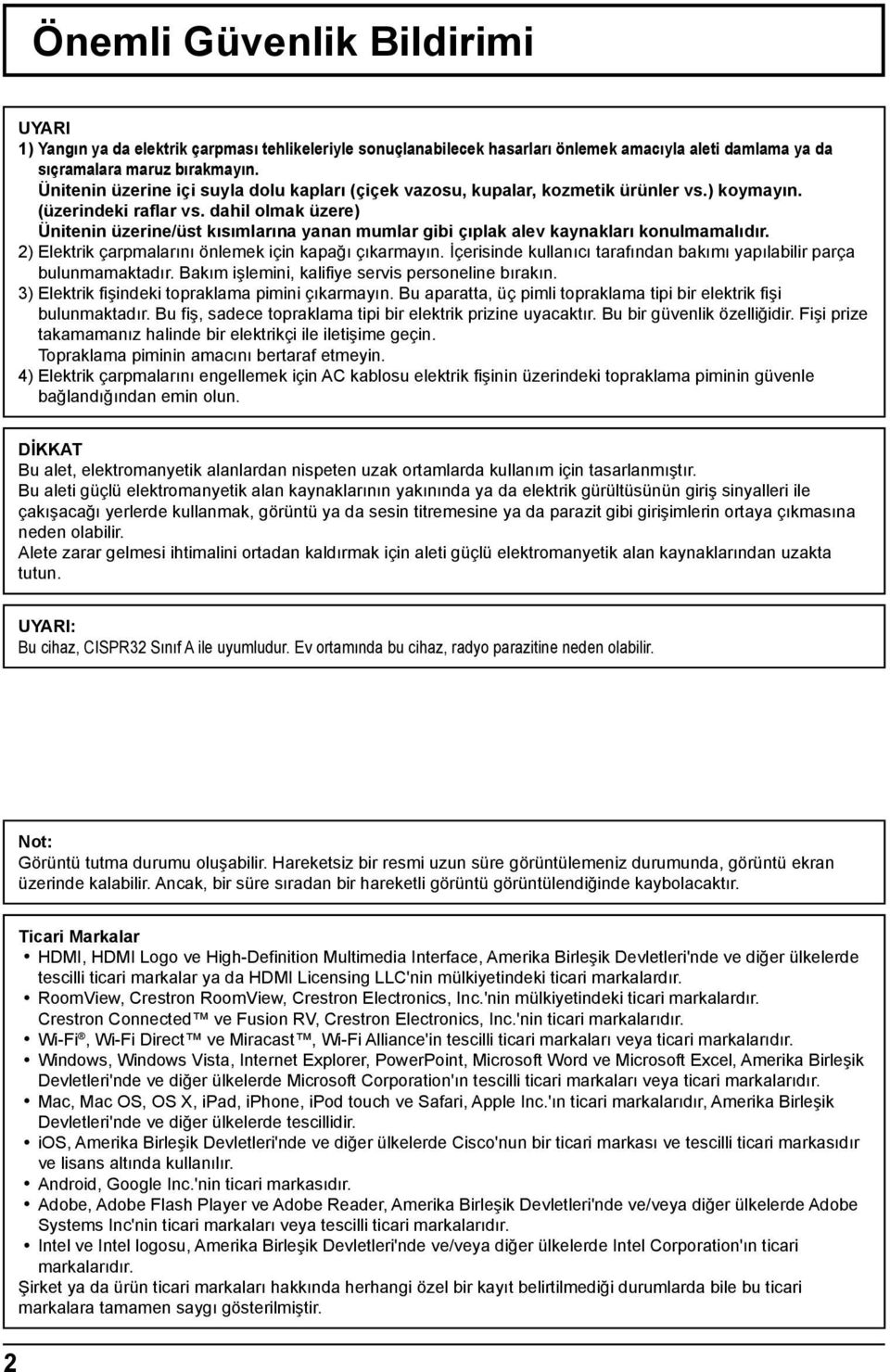 dahil olmak üzere) Ünitenin üzerine/üst kısımlarına yanan mumlar gibi çıplak alev kaynakları konulmamalıdır. 2) Elektrik çarpmalarını önlemek için kapağı çıkarmayın.