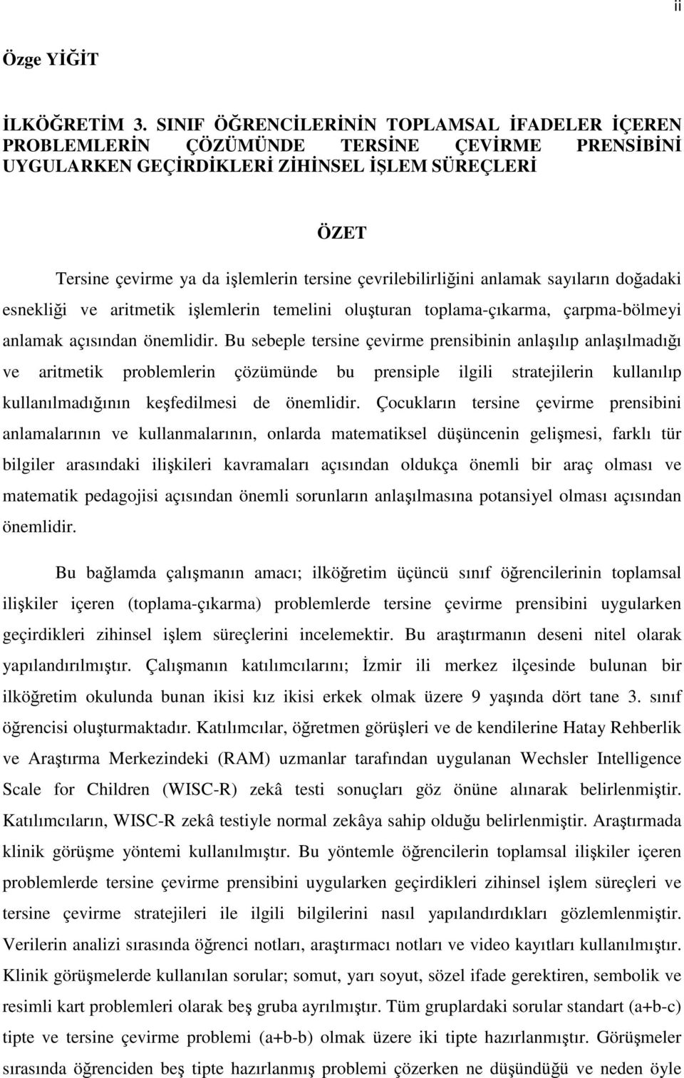 sayıların doadaki esneklii ve aritmetik ilemlerin temelini oluturan toplama-çıkarma, çarpma-bölmeyi anlamak açısından önemlidir.