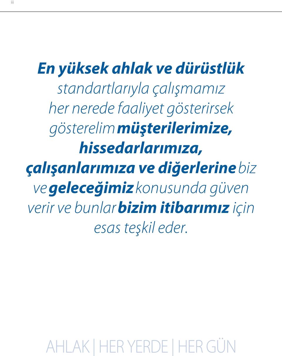 hissedarlarımıza, çalışanlarımıza ve diğerlerine biz ve