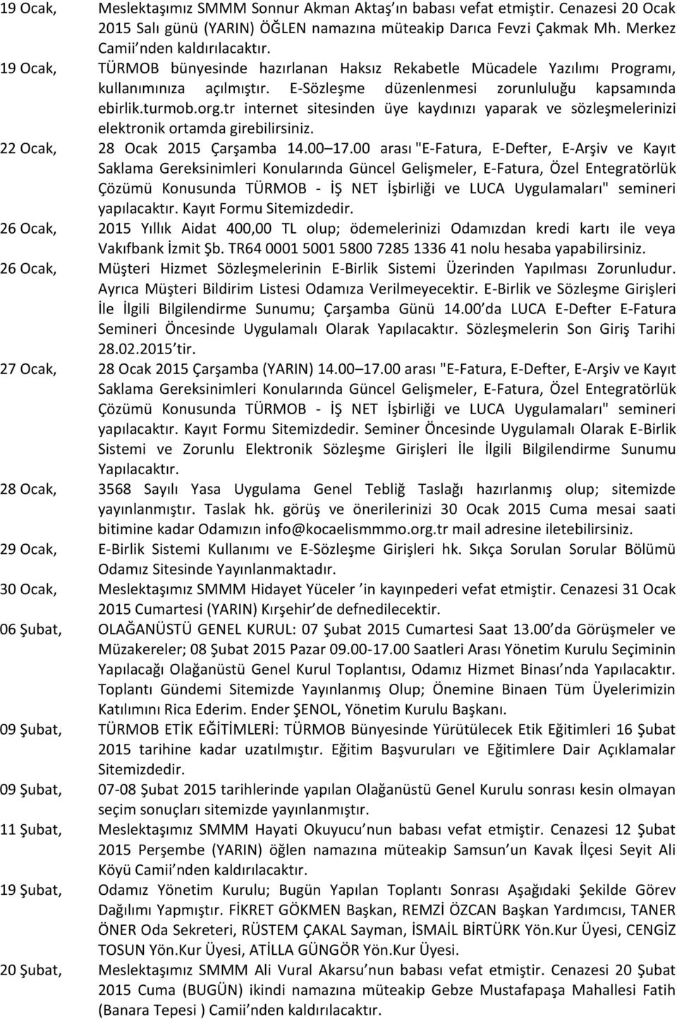 tr i ter et sitesi de üye kaydı ızı yaparak e sözleş eleri izi elektronik ortamda girebilirsiniz. 22 Ocak, O ak Çarşa a.