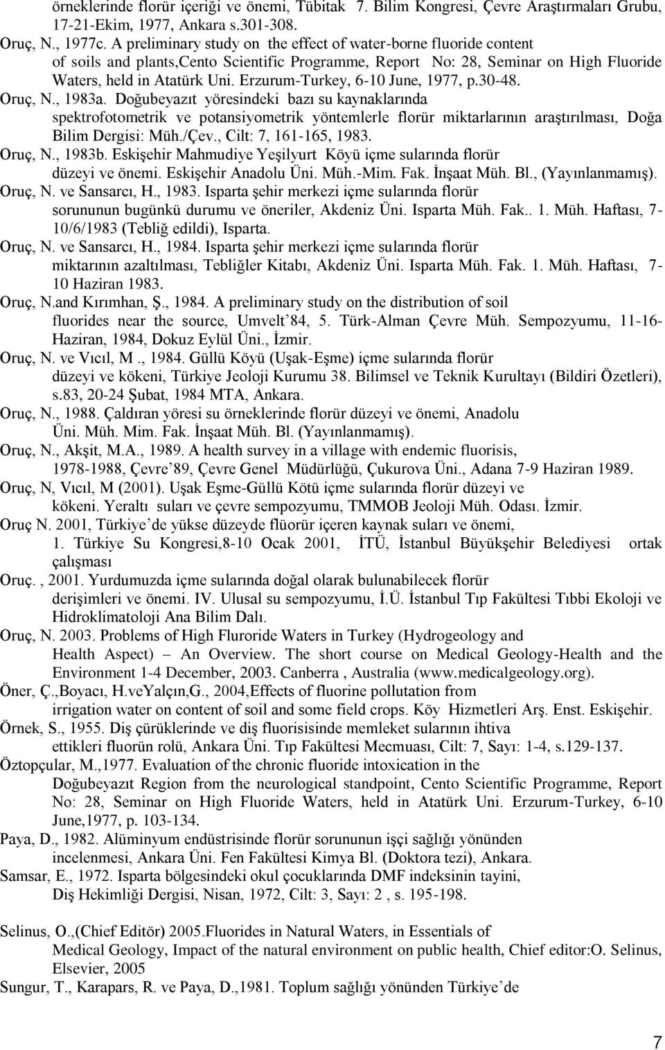 Erzurum-Turkey, 6-10 June, 1977, p.30-48. Oruç, N., 1983a.