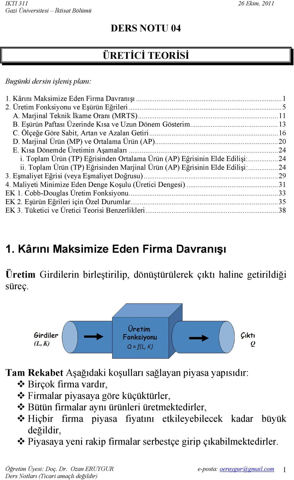 Toplam Ürün (TP) Eğrisinden Ortalama Ürün (AP) Eğrisinin Elde Edilişi:... 24 ii. Toplam Ürün (TP) Eğrisinden Marjinal Ürün (AP) Eğrisinin Elde Edilişi:... 24 3.