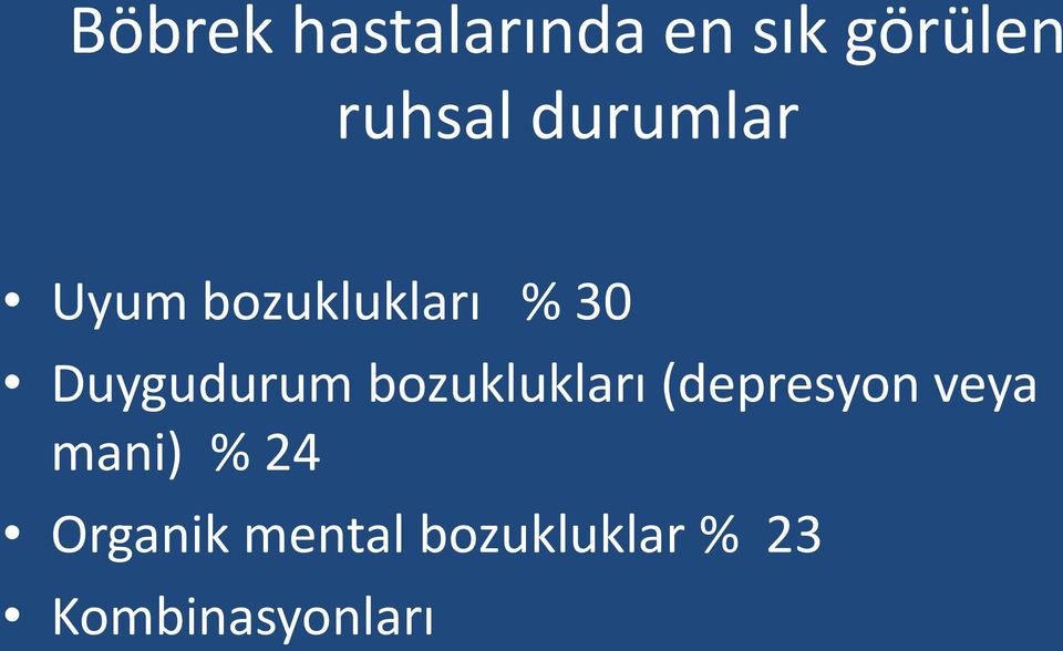 bozuklukları (depresyon veya mani) % 24