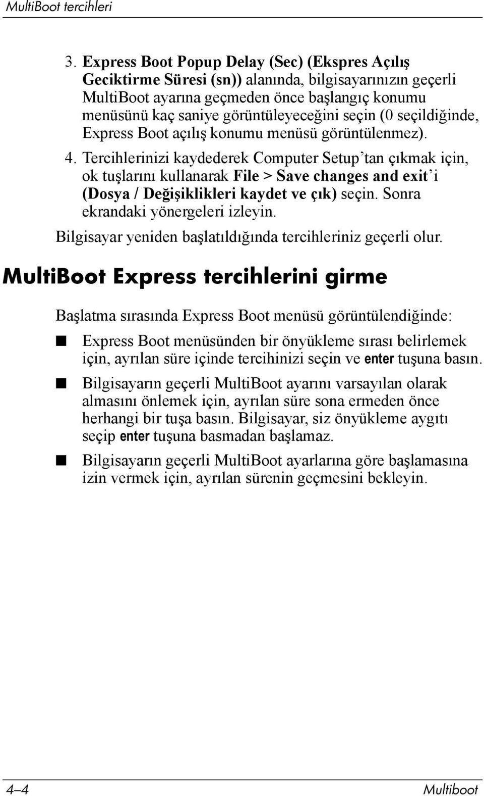 (0 seçildiğinde, Express Boot açõlõş konumu menüsü görüntülenmez). 4.