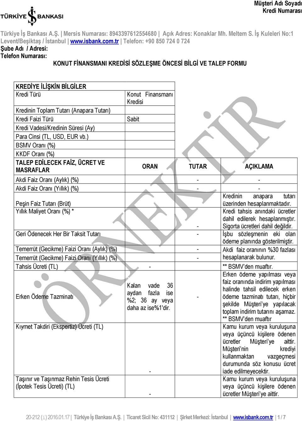 Tutarı) Kredi Faizi Türü Kredi Vadesi/Kredinin Süresi (Ay) Para Cinsi (TL, USD, EUR vb.