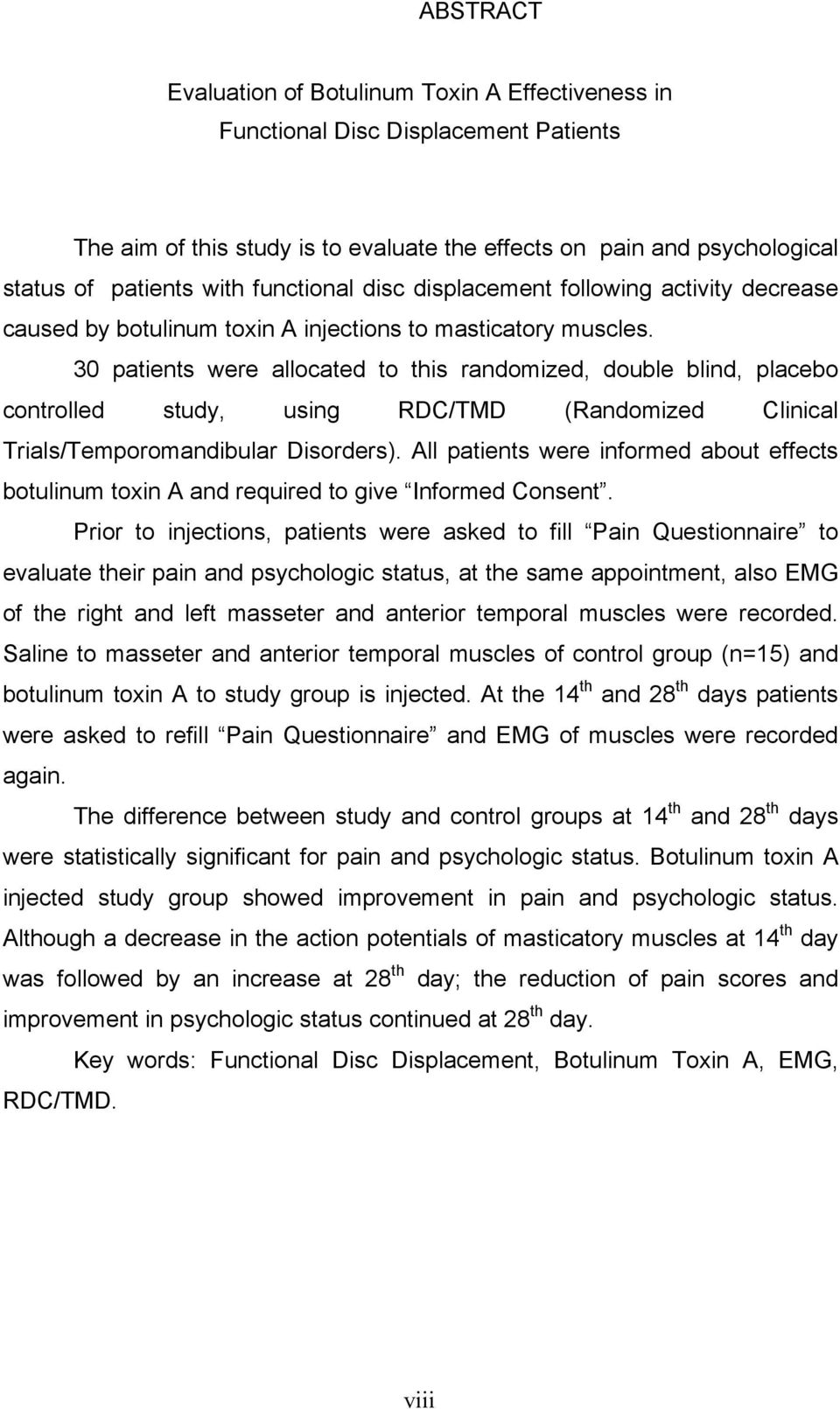 30 patients were allocated to this randomized, double blind, placebo controlled study, using RDC/TMD (Randomized Clinical Trials/Temporomandibular Disorders).