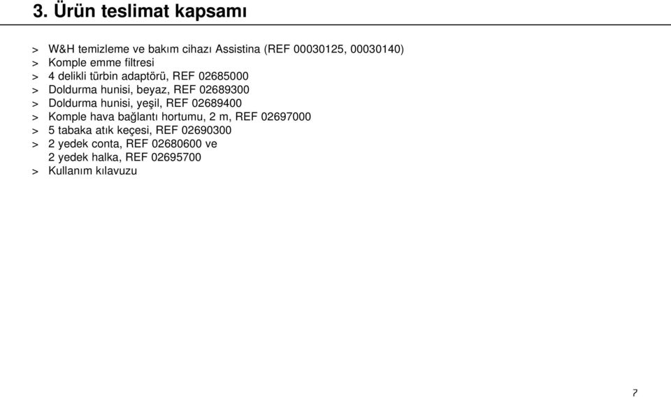 Doldurma hunisi, yeşil, REF 02689400 > Komple hava bağlantı hortumu, 2 m, REF 02697000 > 5 tabaka