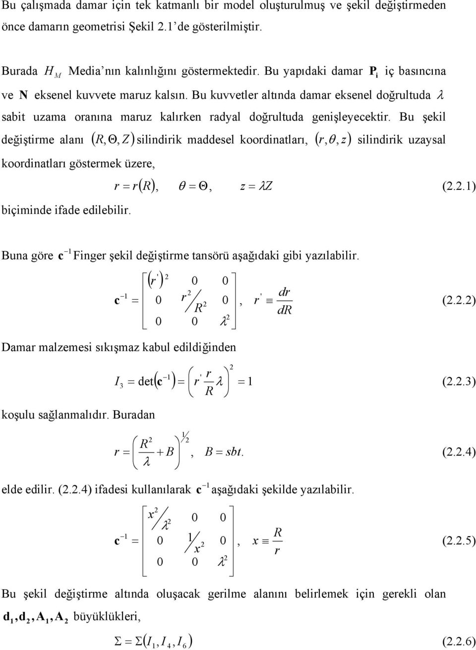 B şel eğşme alanı R Θ Z sln maesel oonalaı oonalaı göseme üee bçmne fae elebl. R θ Θ Z θ sln aysal.. Bna göe Fnge şel eğşme ansöü aşağıa gb yaılabl.