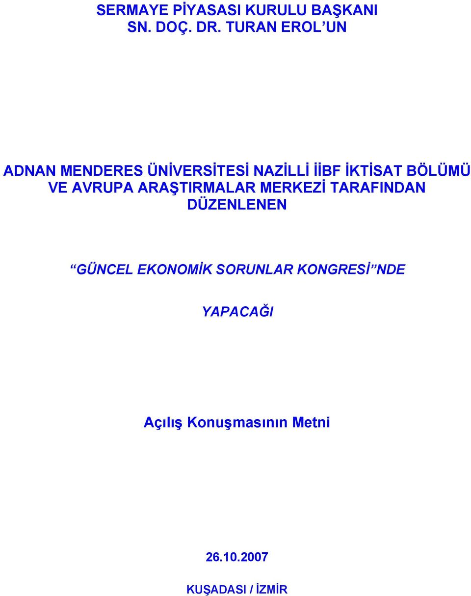 İKTİSAT BÖLÜMÜ VE AVRUPA ARAŞTIRMALAR MERKEZİ TARAFINDAN