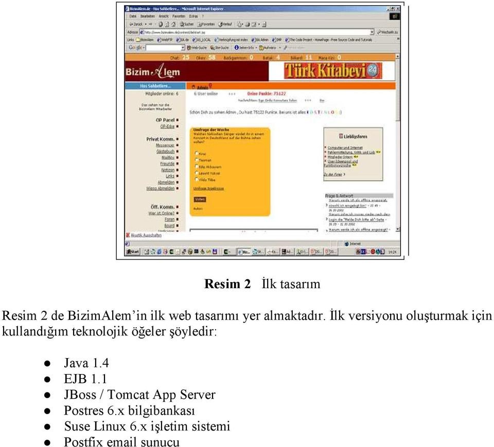 İlk versiyonu oluşturmak için kullandığım teknolojik öğeler