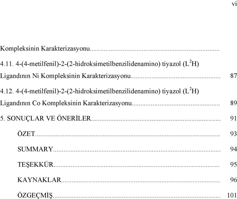 Kompleksinin Karakterizasyonu... 87 4.12.