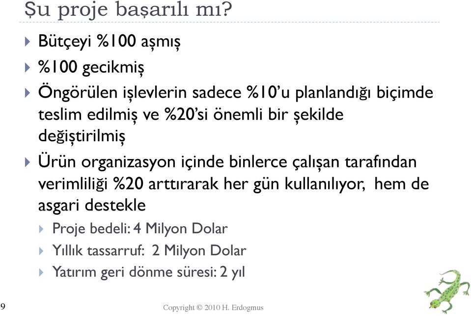 edilmiş ve %20 si önemli bir şekilde değiştirilmiş Ürün organizasyon içinde binlerce çalışan