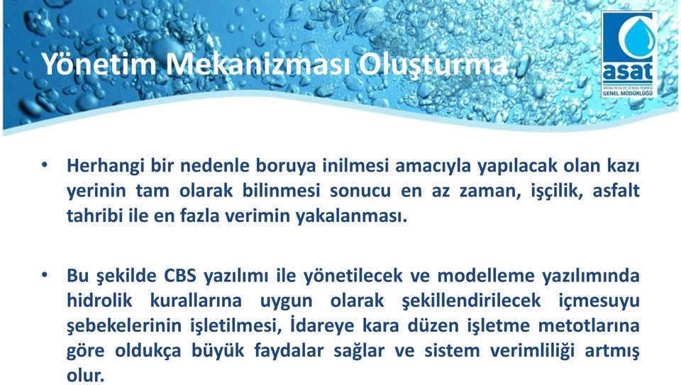 Bu şekilde CBS yazılımı ile yönetilecek ve modelleme yazılımında hidrolik kurallarına uygun olarak