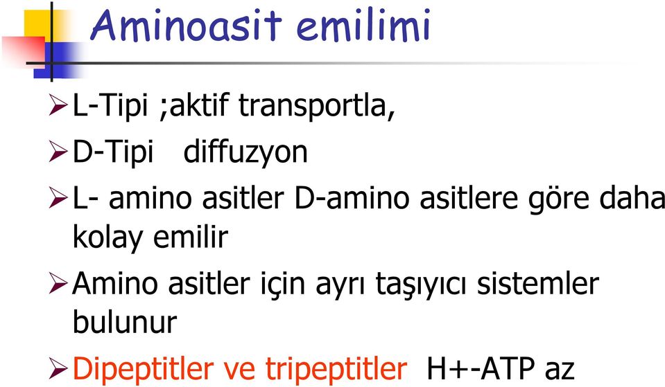 daha kolay emilir Amino asitler için ayrı taşıyıcı