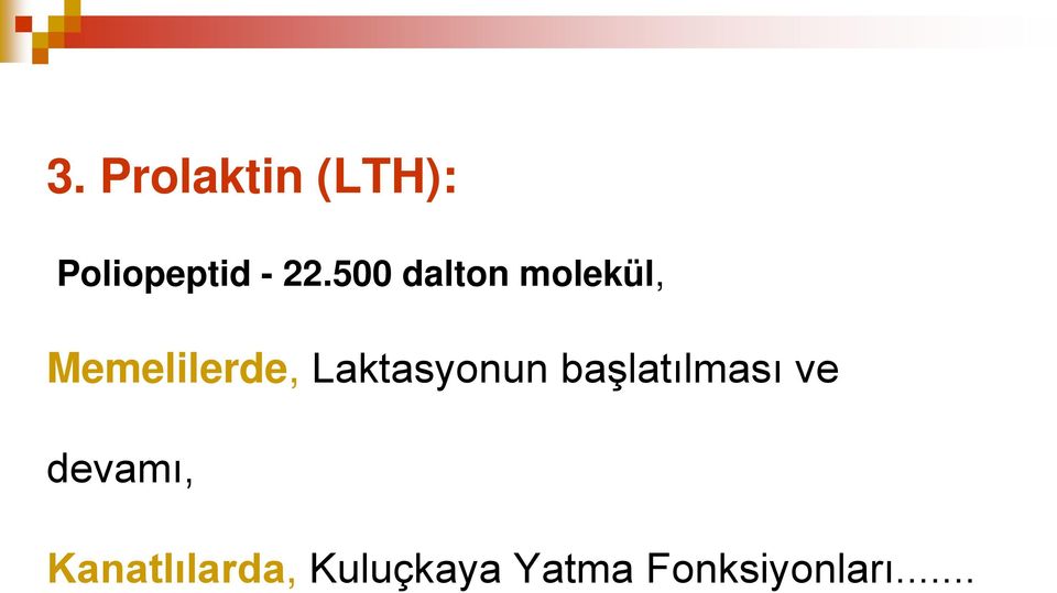 Laktasyonun başlatılması ve devamı,