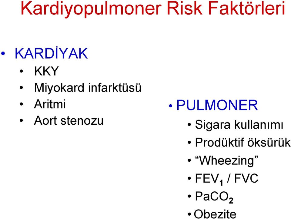 stenozu PULMONER Sigara kullanımı