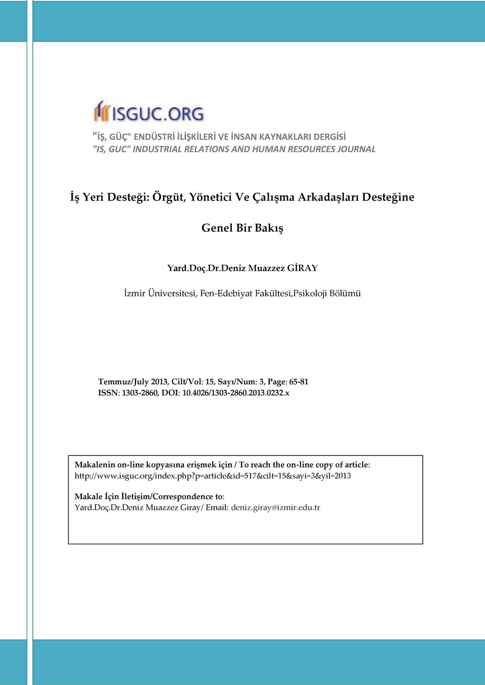 Deniz Muazzez GİRAY İzmir Üniversitesi, Fen-Edebiyat Fakültesi,Psikoloji Bölümü Temmuz/July 2013, Cilt/Vol: 15, Sayı/Num: 3, Page: 65-81 ISSN: 1303-2860, DOI: