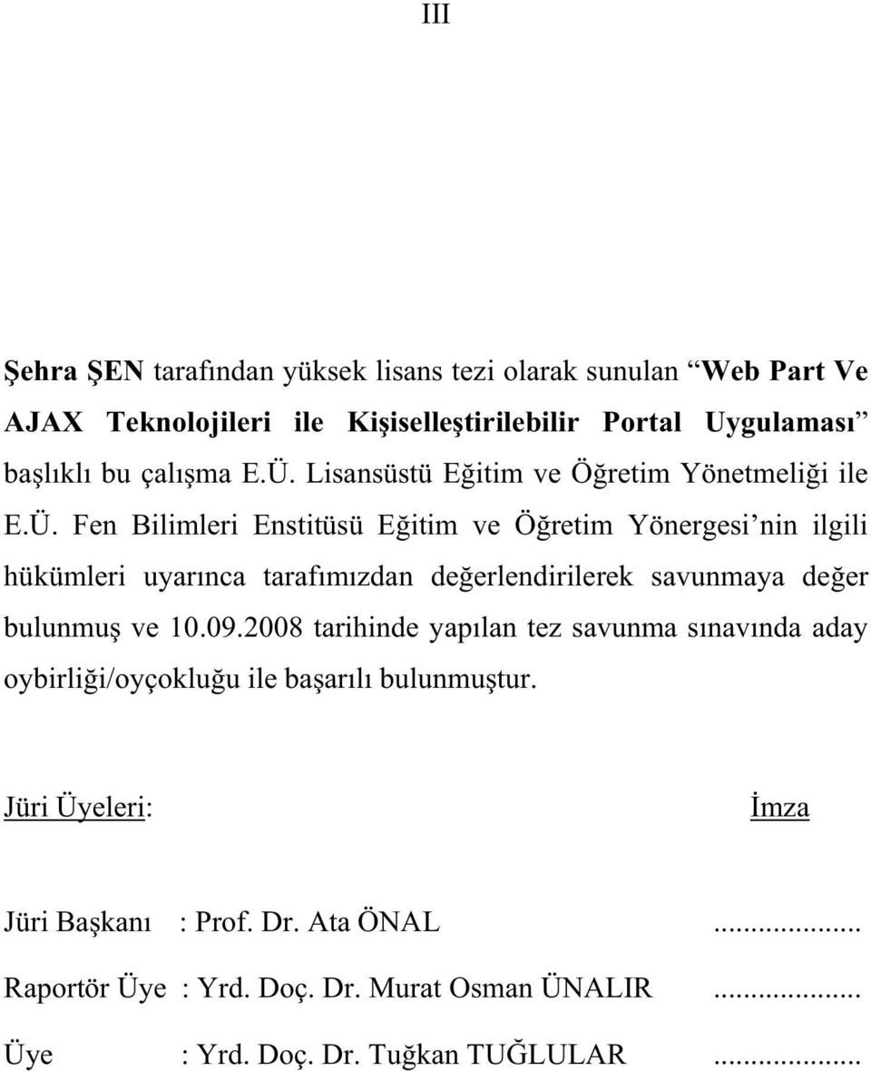 Lisansüstü E itim ve Ö retim Yönetmeli i ile E.Ü.