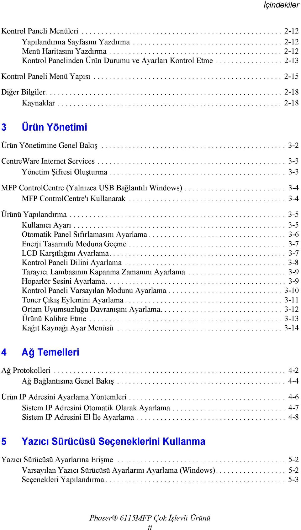 ........................................................... 2-18 Kaynaklar......................................................... 2-18 3 Ürün Yönetimi Ürün Yönetimine Genel Bakış.