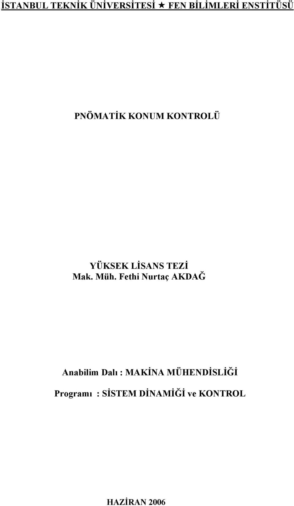 Fethi Nurtaç AKDAĞ Anabilim Dalı : MAKİNA