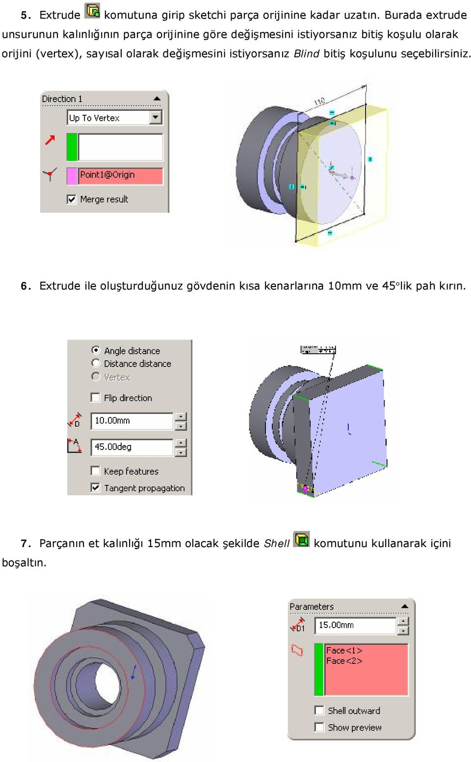 orijini (vertex), sayısal olarak değişmesini istiyorsanız Blind bitiş koşulunu seçebilirsiniz. 6.