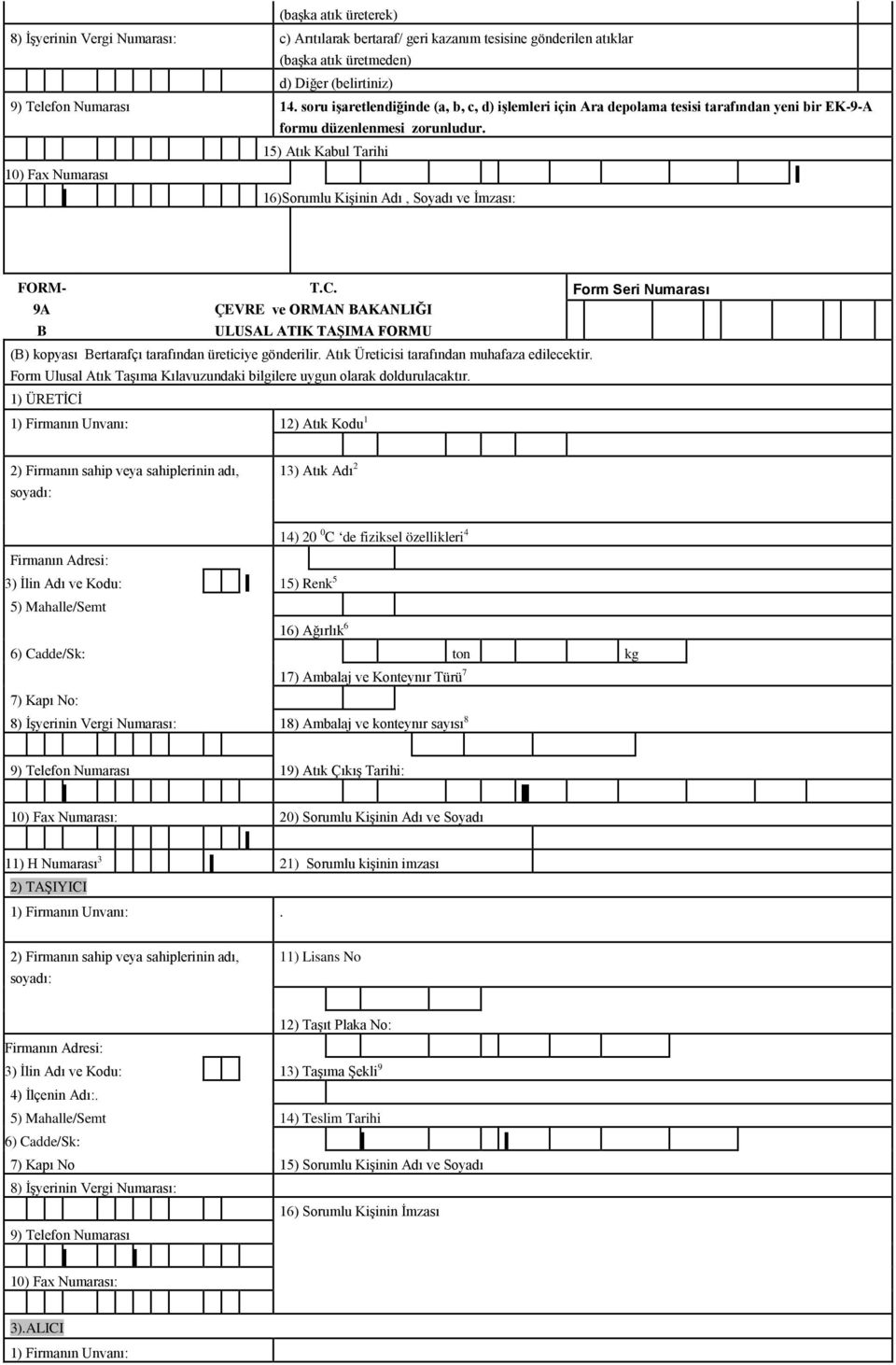 15) Atık Kabul Tarihi 10) Fax Numarası 16)Sorumlu Kişinin Adı, Soyadı ve İmzası: FORM- T.C.