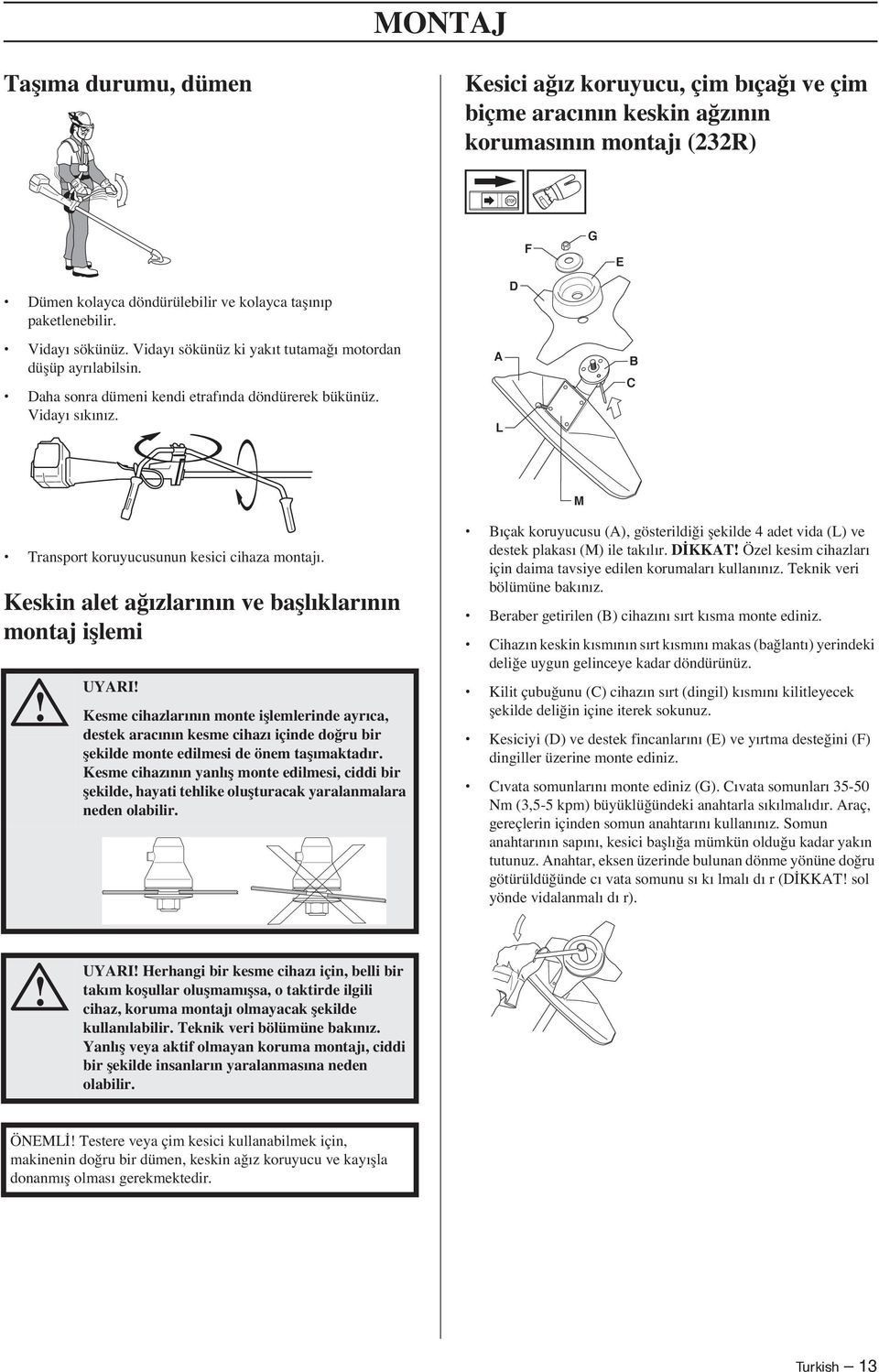 F D A L G E B C M Transport koruyucusunun kesici cihaza montajı.