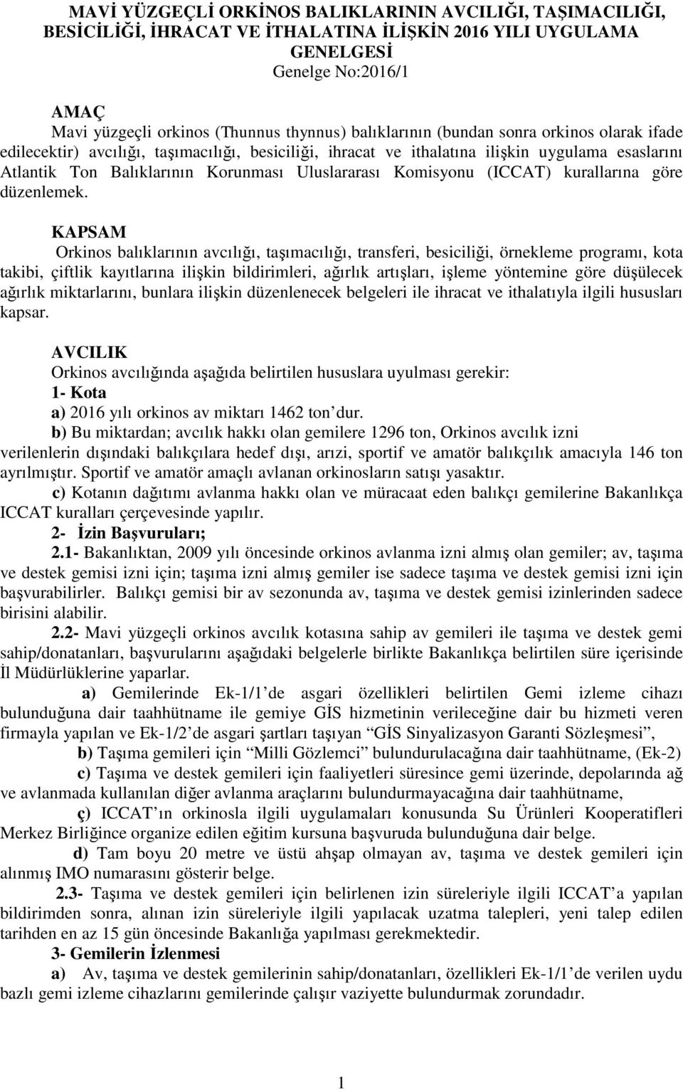 Komisyonu (ICCAT) kurallarına göre düzenlemek.