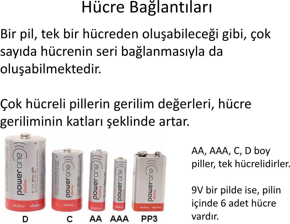 Çok hücreli pillerin gerilim değerleri, hücre geriliminin katları şeklinde