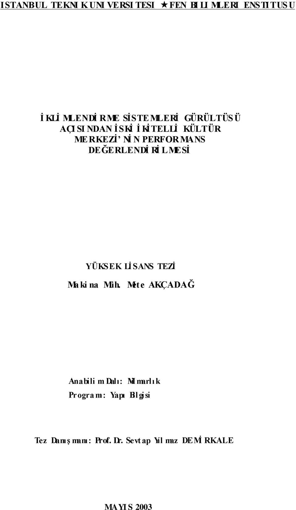 DEĞERLENDİ RİLMESİ YÜKSEK Lİ SANS TEZİ Ma ki na Müh.