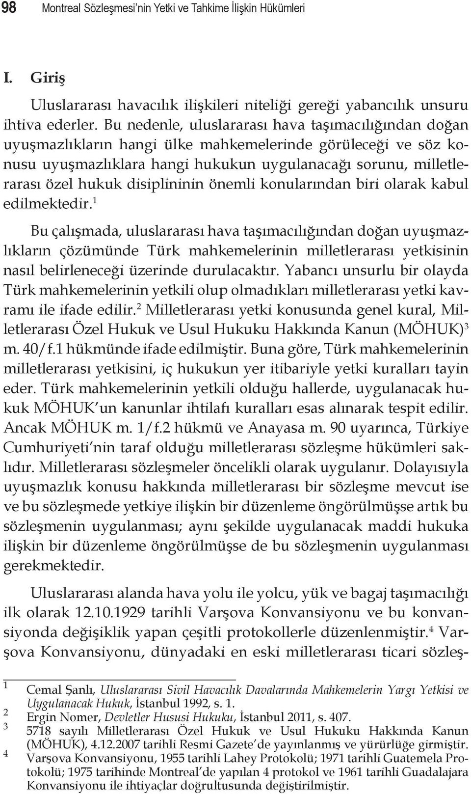 disiplininin önemli konularından biri olarak kabul edilmektedir.