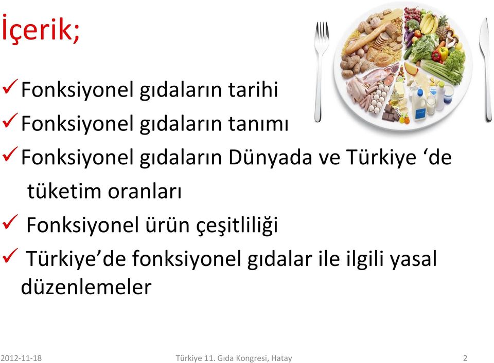 Fonksiyonel ürün çeşitliliği Türkiye de fonksiyonel gıdalar ile
