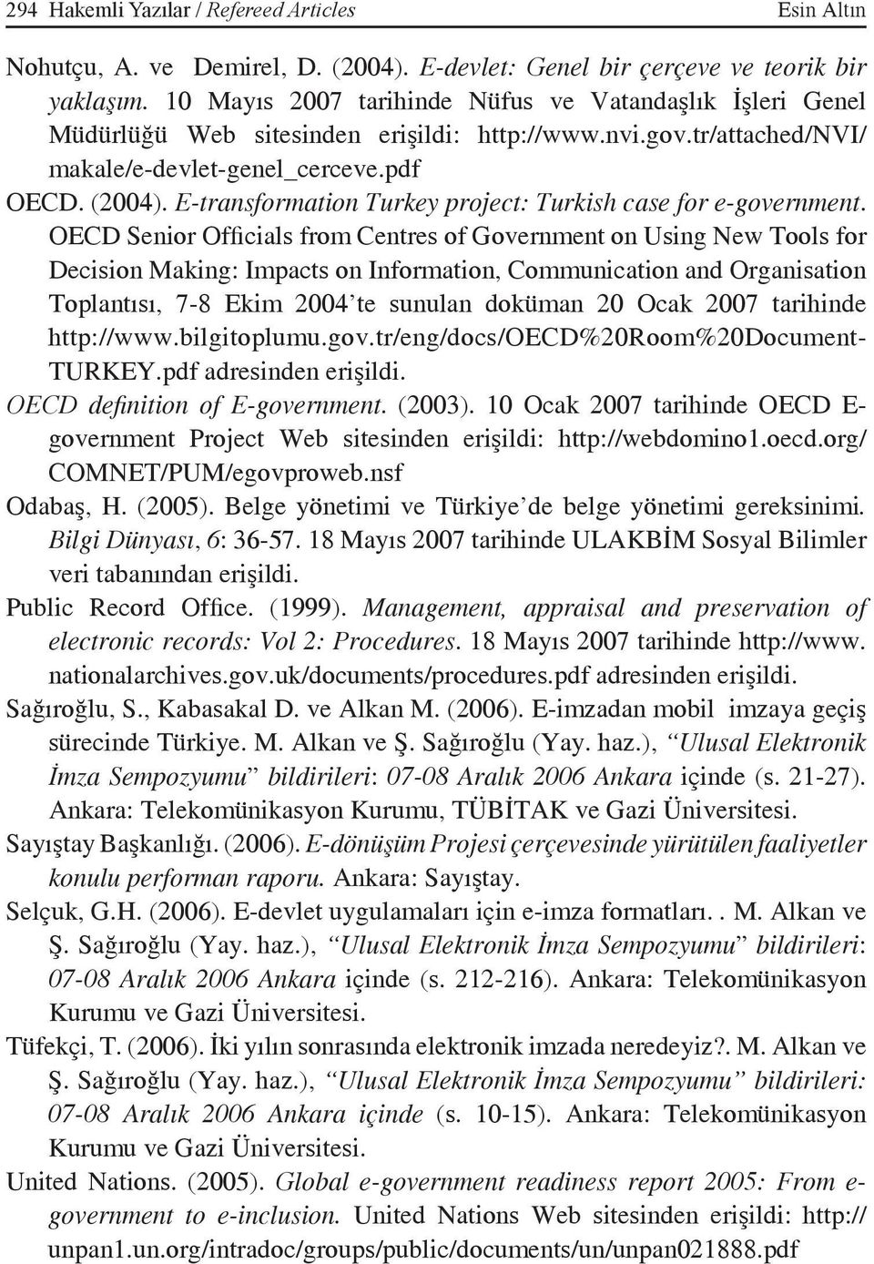 E-transformation Turkey project: Turkish case for e-government.