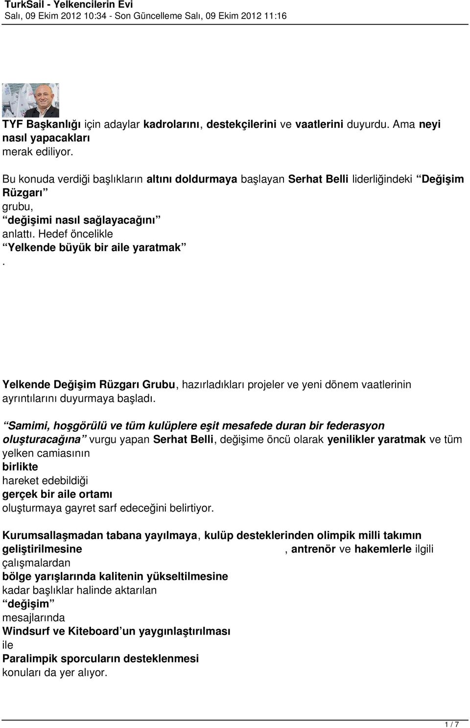 Yelkende Değişim Rüzgarı Grubu, hazırladıkları projeler yeni dönem vaatlerinin ayrıntılarını duyurmaya başladı.