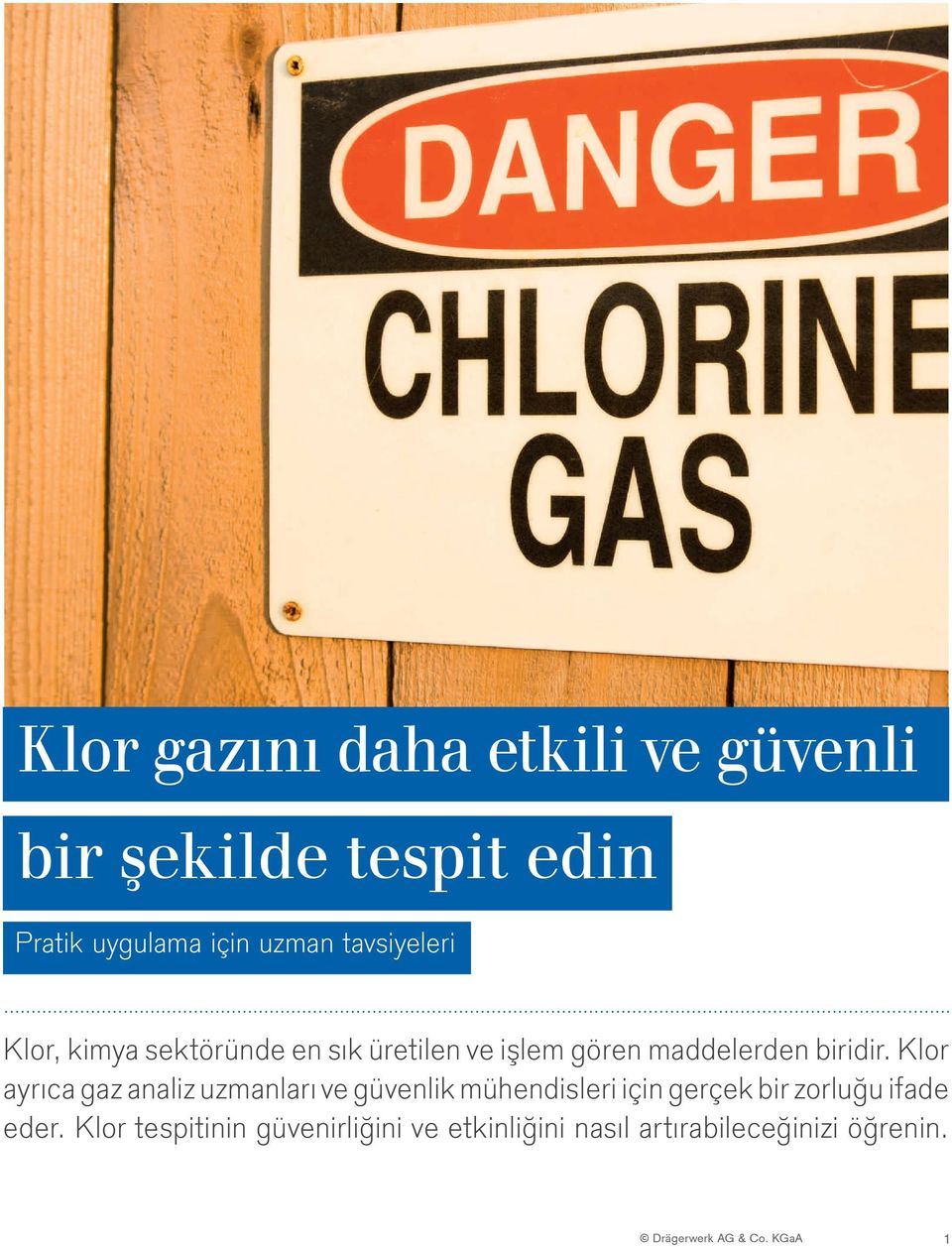 Klor ayrıca gaz analiz uzmanları ve güvenlik mühendisleri için gerçek bir zorluğu