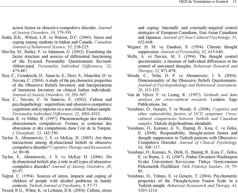 Examining the factor structure and sources of differential functioning of the Eysenck Personality Questionnaire Revised- Abbreviated. Personality Individual Differences, 32, 479-487. Sica, C.