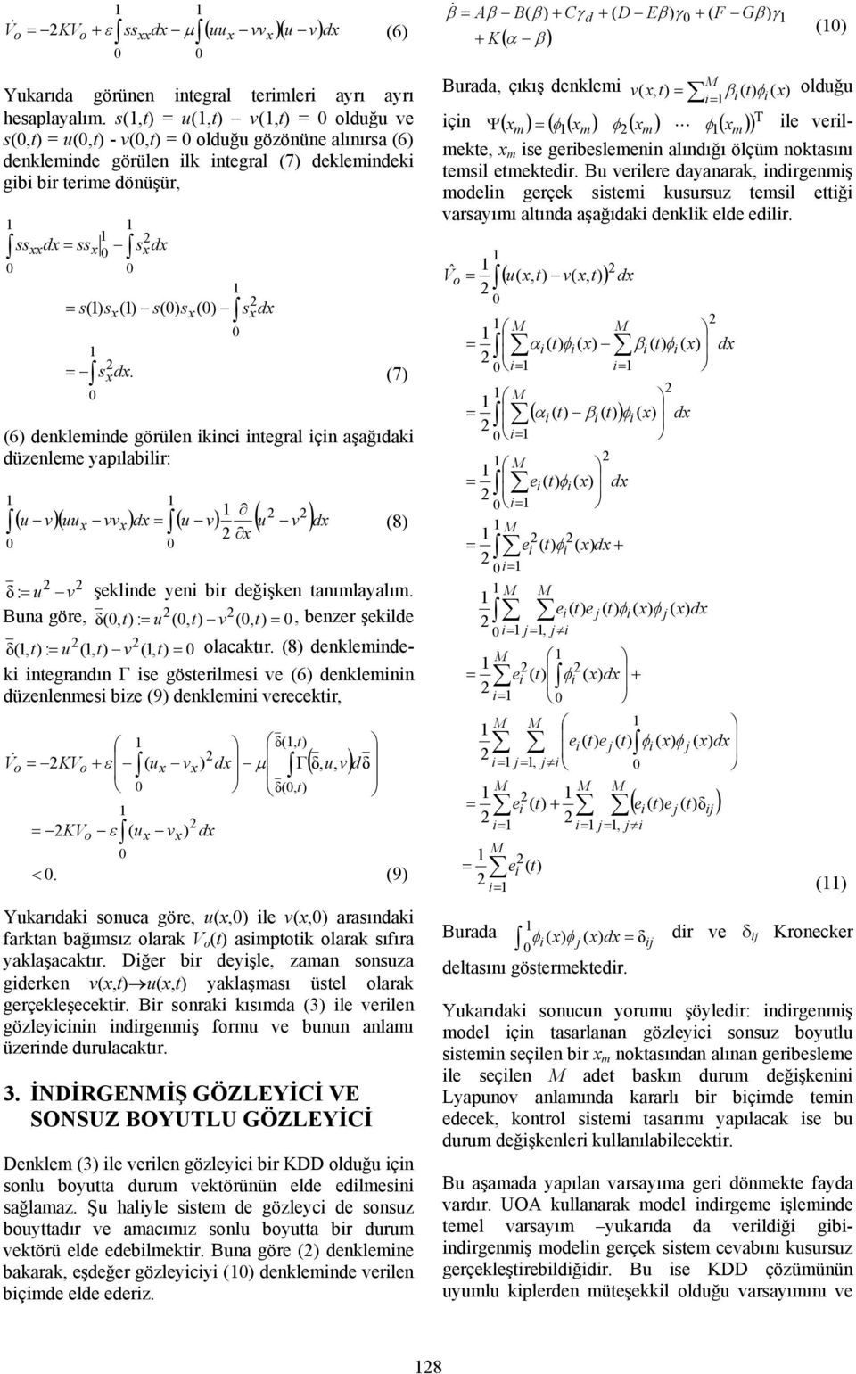 (7) (6) denkleminde görülen ikinci integral için aşağıdaki düzenleme yapılabilir: ( ( uu vv ) ( ( u v ) x x (8) x δ : u v şeklinde yeni bir değişken tanımlayalım.