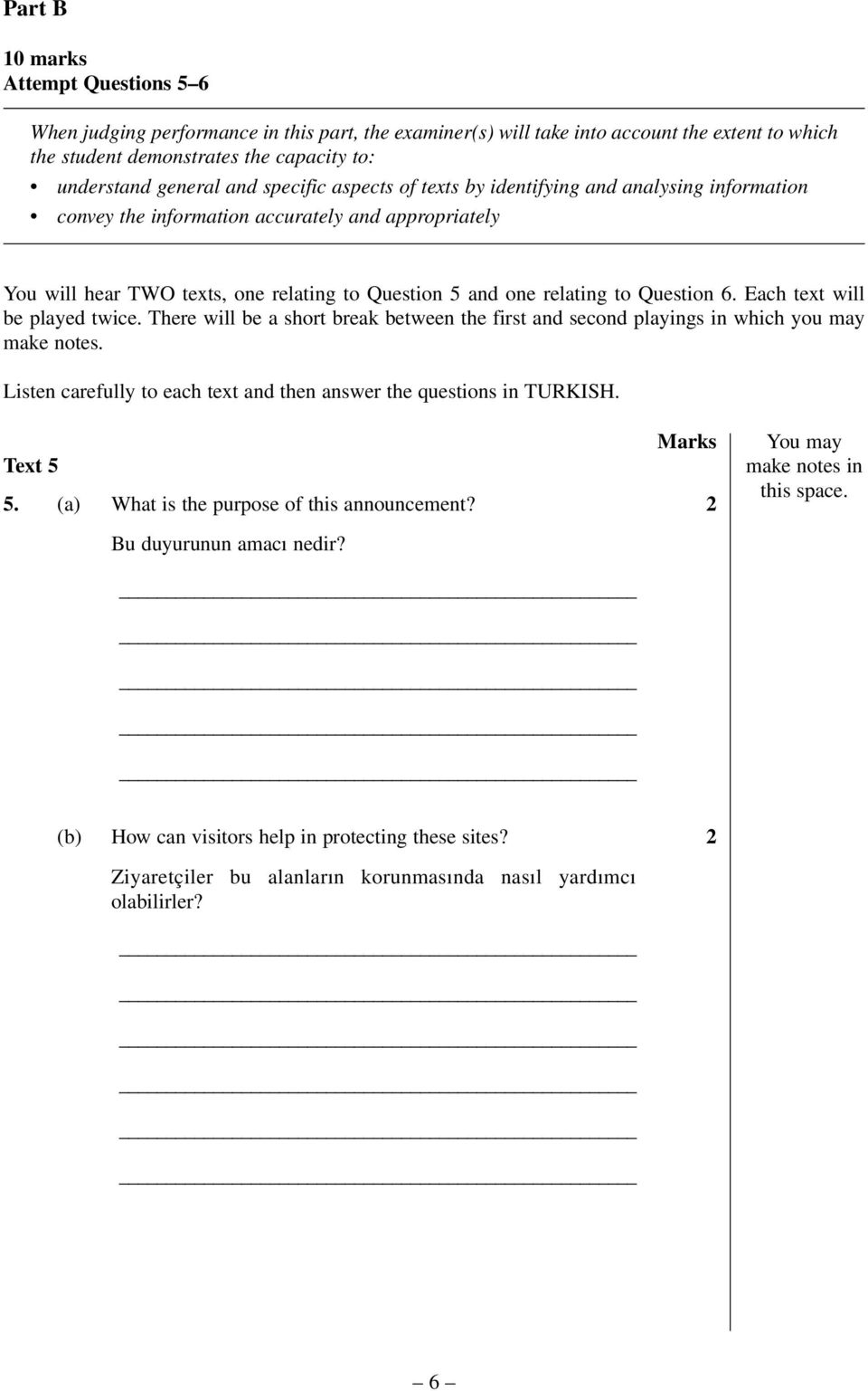 Question 6. Each text will be played twice. There will be a short break between the first and second playings in which you may make notes.