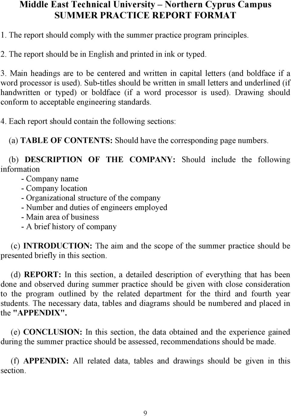 Sub-titles should be written in small letters and underlined (if handwritten or typed) or boldface (if a word processor is used). Drawing should conform to acceptable engineering standards. 4.