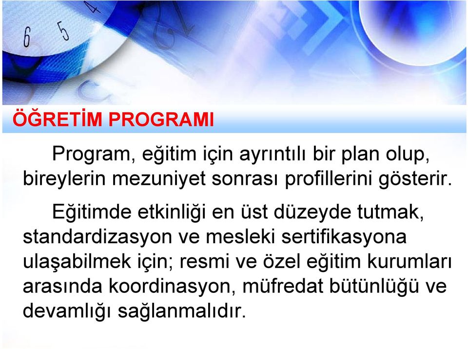 Eğitimde etkinliği en üst düzeyde tutmak, standardizasyon ve mesleki