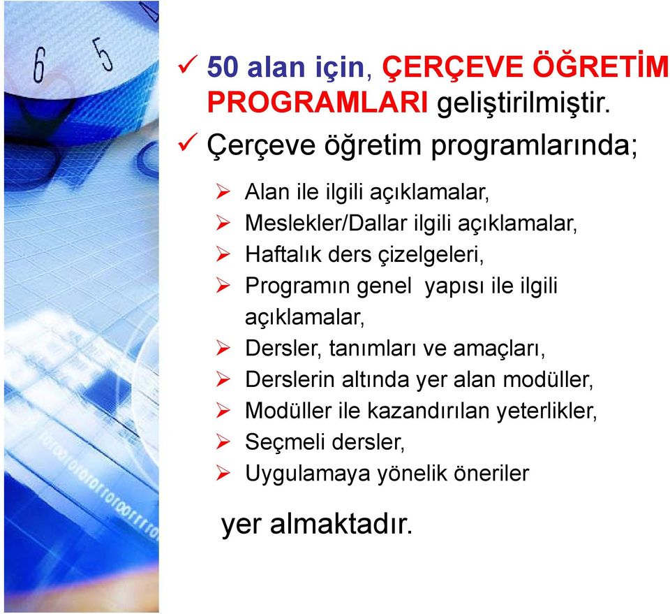 Haftalık ders çizelgeleri, Programın genel yapısı ile ilgili açıklamalar, Dersler, tanımları ve