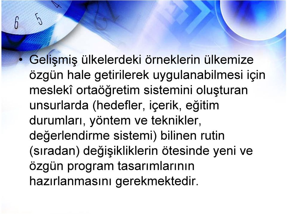 durumları, yöntem ve teknikler, değerlendirme sistemi) bilinen rutin (sıradan)