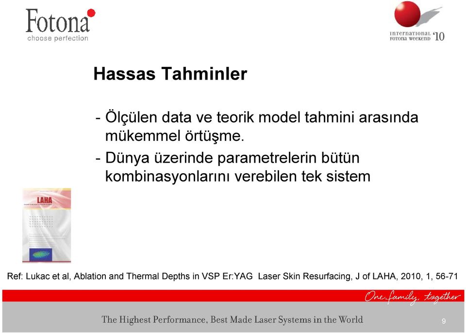 -Dünya üzerinde parametrelerin bütün kombinasyonlarını verebilen