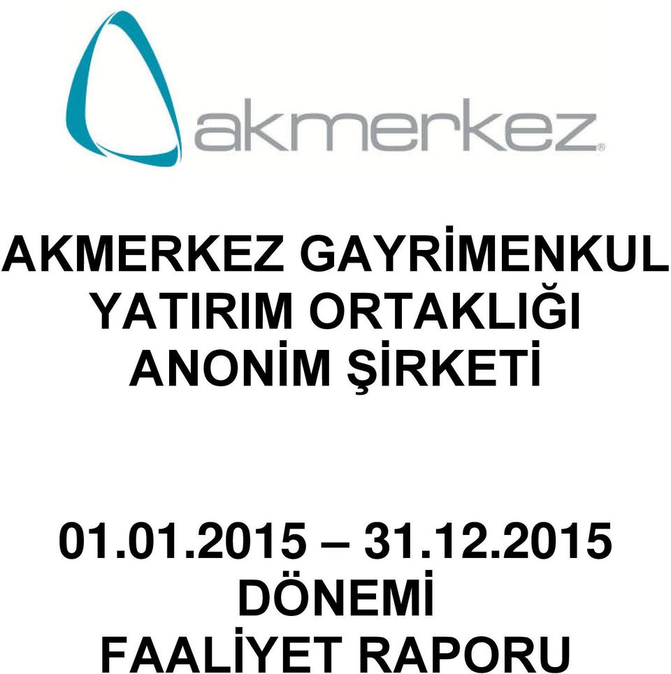 ŞİRKETİ 01.01.2015 31.12.