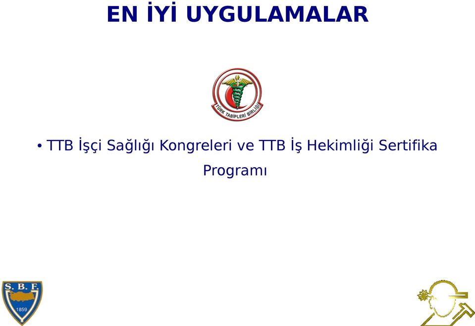 Kongreleri ve TTB İş