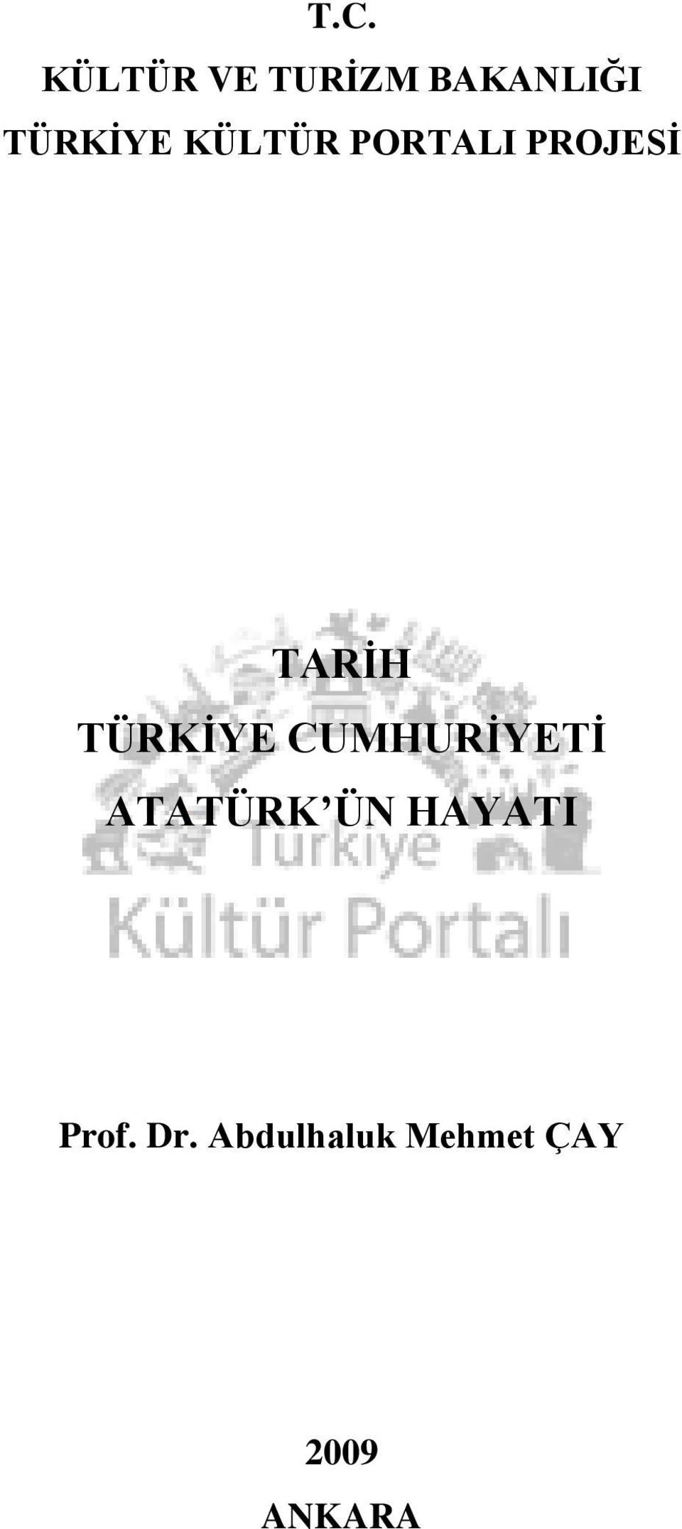 TÜRKİYE CUMHURİYETİ ATATÜRK ÜN HAYATI