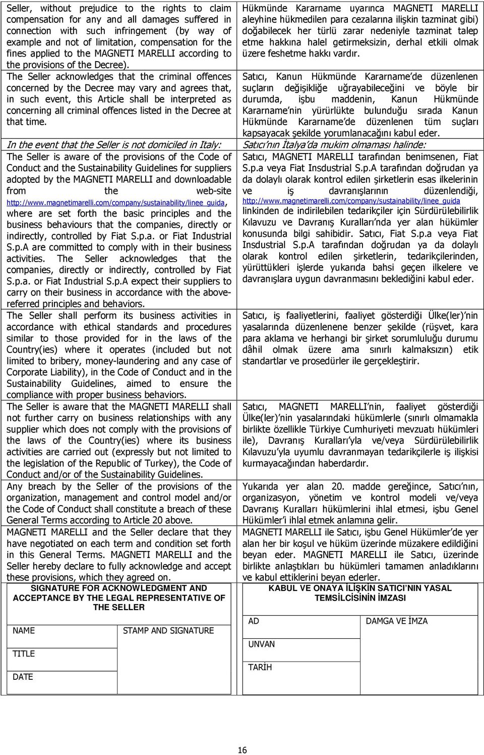 The Seller acknowledges that the criminal offences concerned by the Decree may vary and agrees that, in such event, this Article shall be interpreted as concerning all criminal offences listed in the