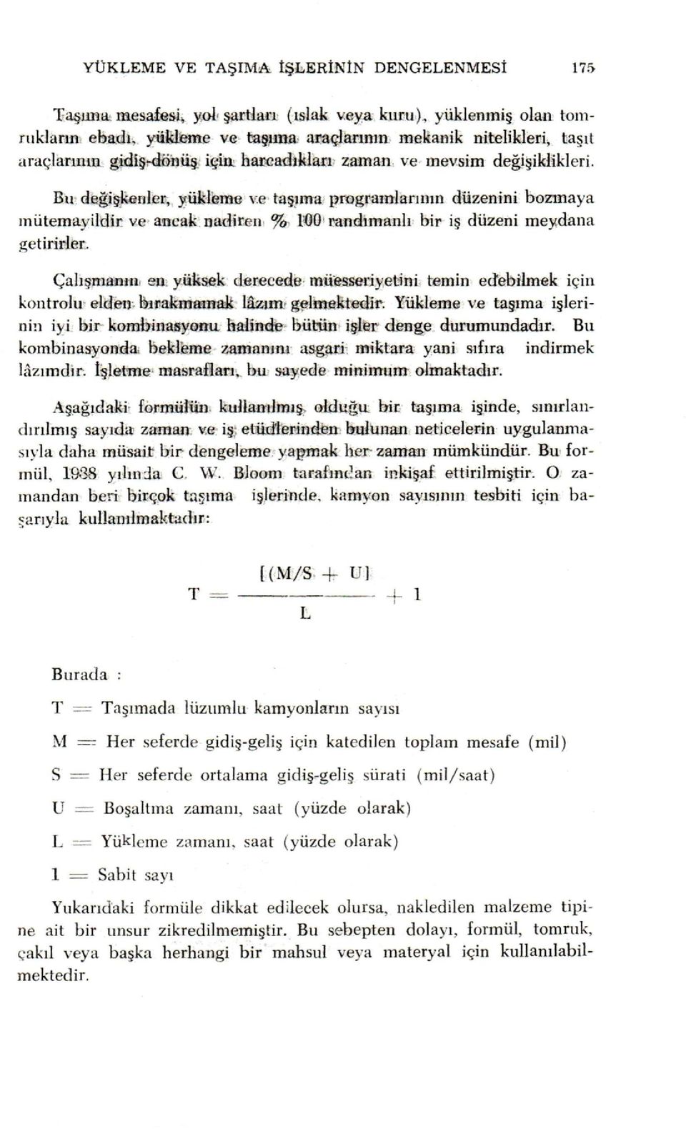 rlhrrw "e' taşıma- pregramianmn düzenini bozmaya mütemayildie ve' ancak: nudü.eııı %, ııooı randirrranlı. bir iş düzeni meydana getirirler. Çahşrnanm. enı y.iiks.e.k dereceds- mues.