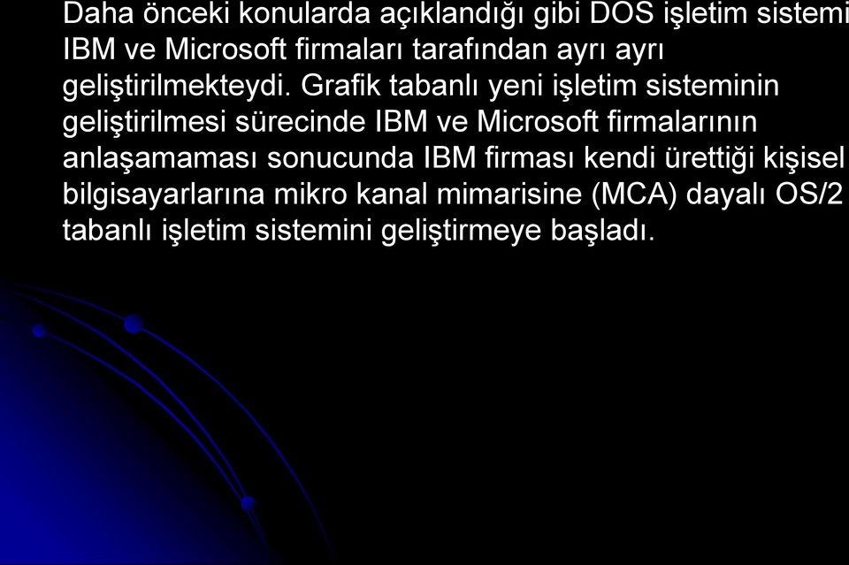 Grafik tabanlı yeni işletim sisteminin geliştirilmesi sürecinde IBM ve Microsoft firmalarının